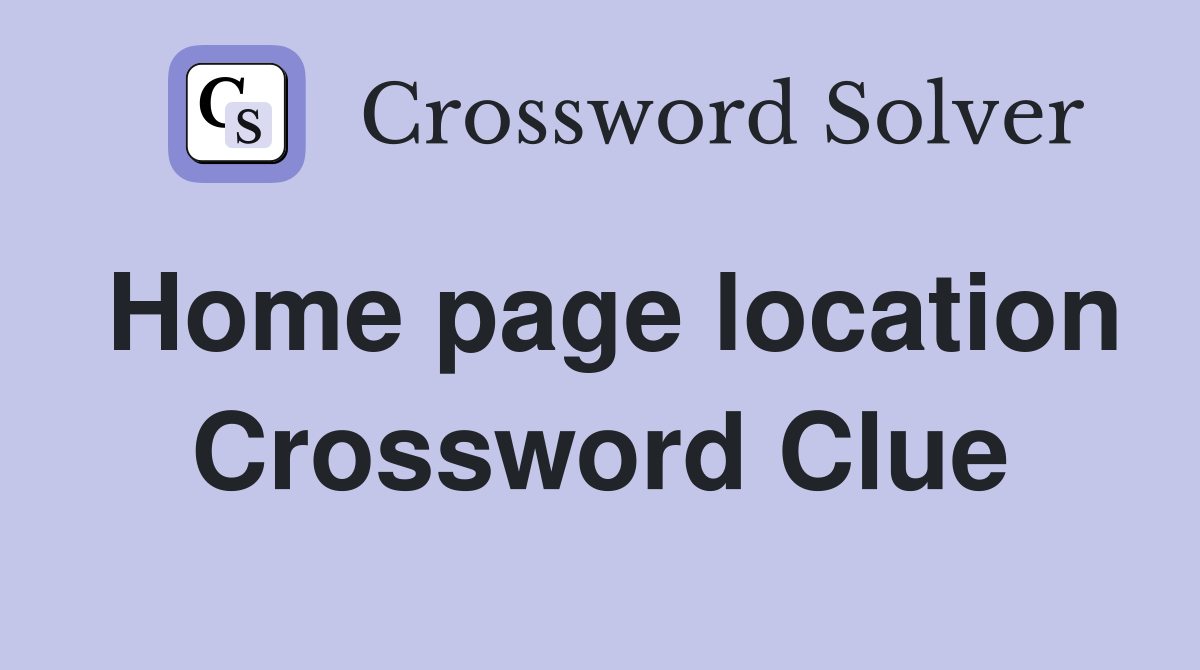 Home page location Crossword Clue
