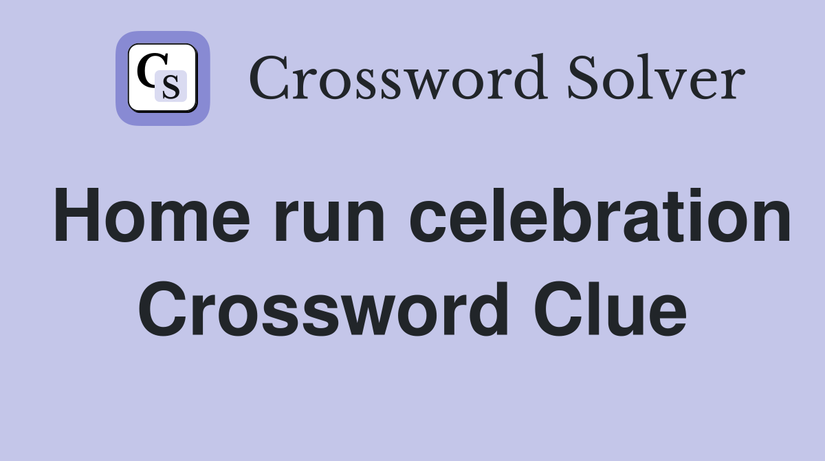Home run celebration Crossword Clue