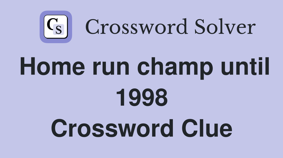 Home run champ until 1998 Crossword Clue