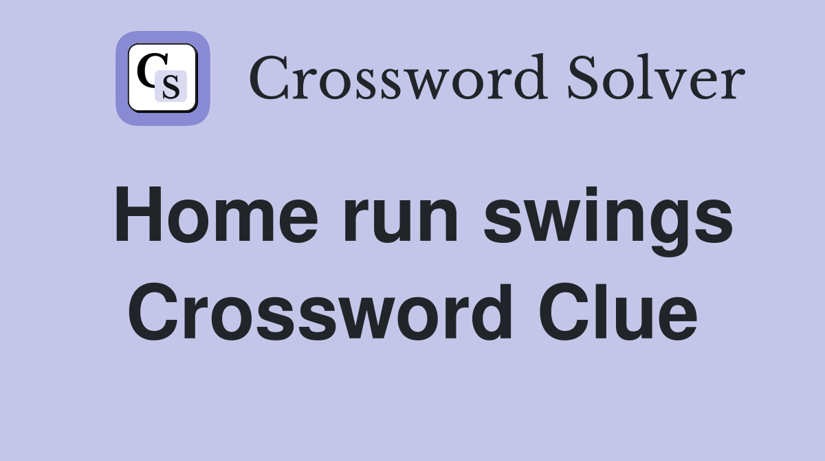 Home run swings Crossword Clue