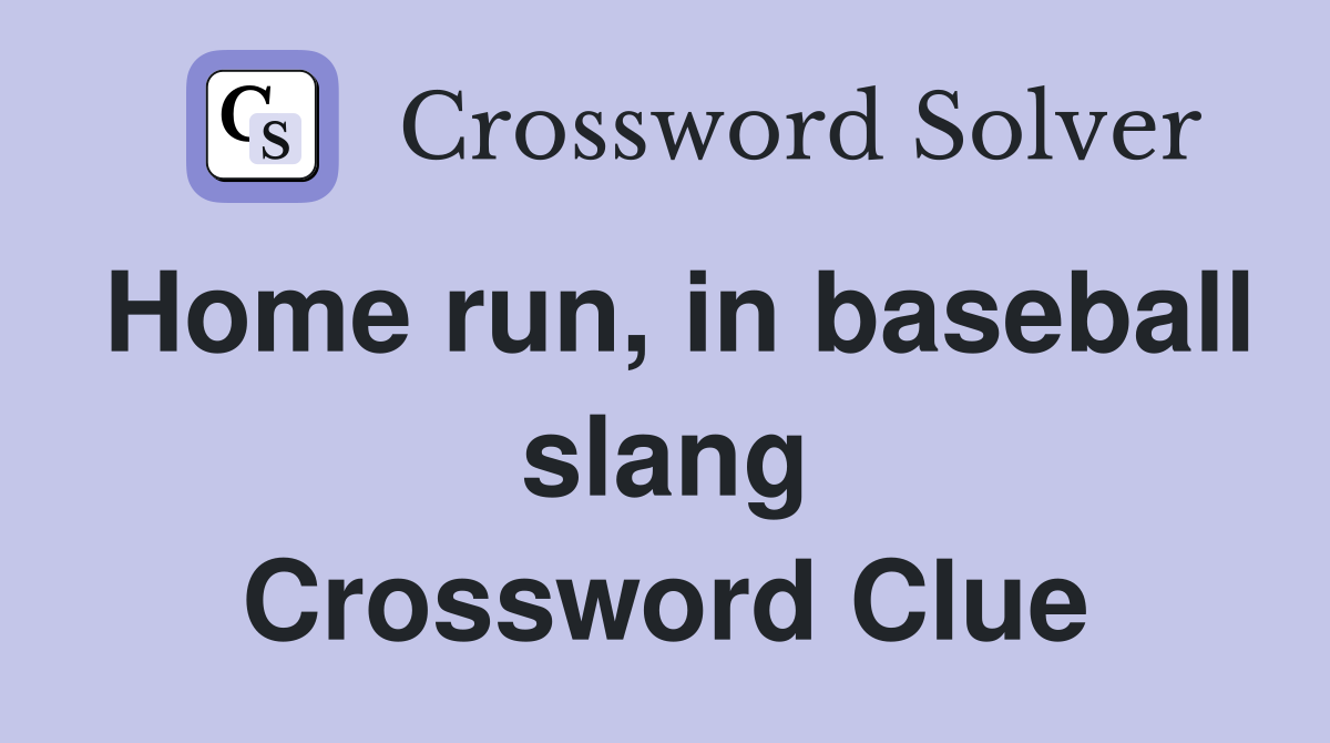 Home run, in baseball slang Crossword Clue