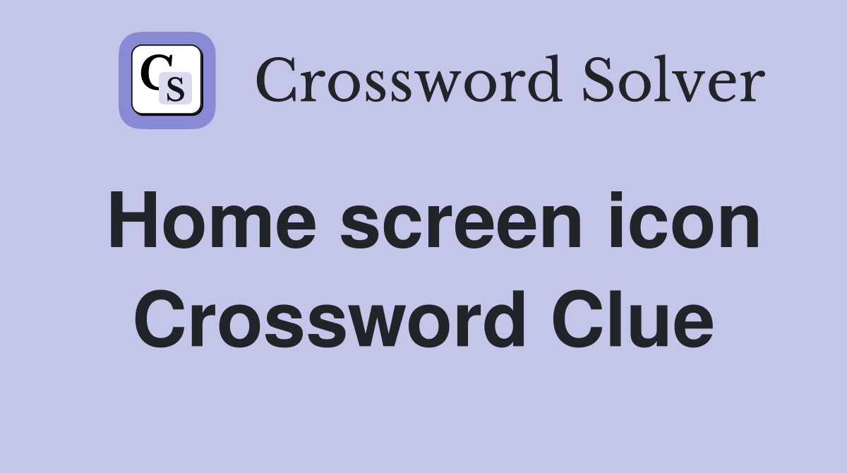 Home screen icon Crossword Clue