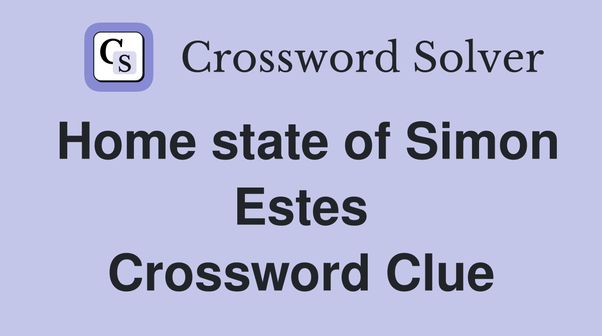 Home state of Simon Estes Crossword Clue