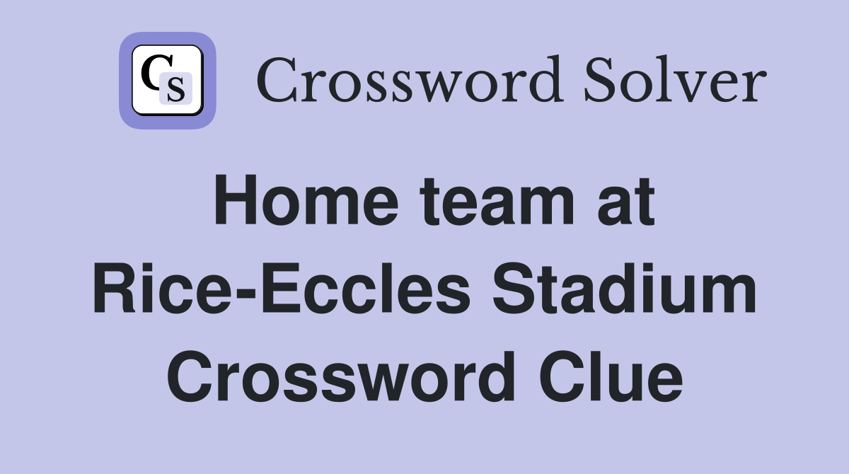 Home team at Rice-Eccles Stadium Crossword Clue