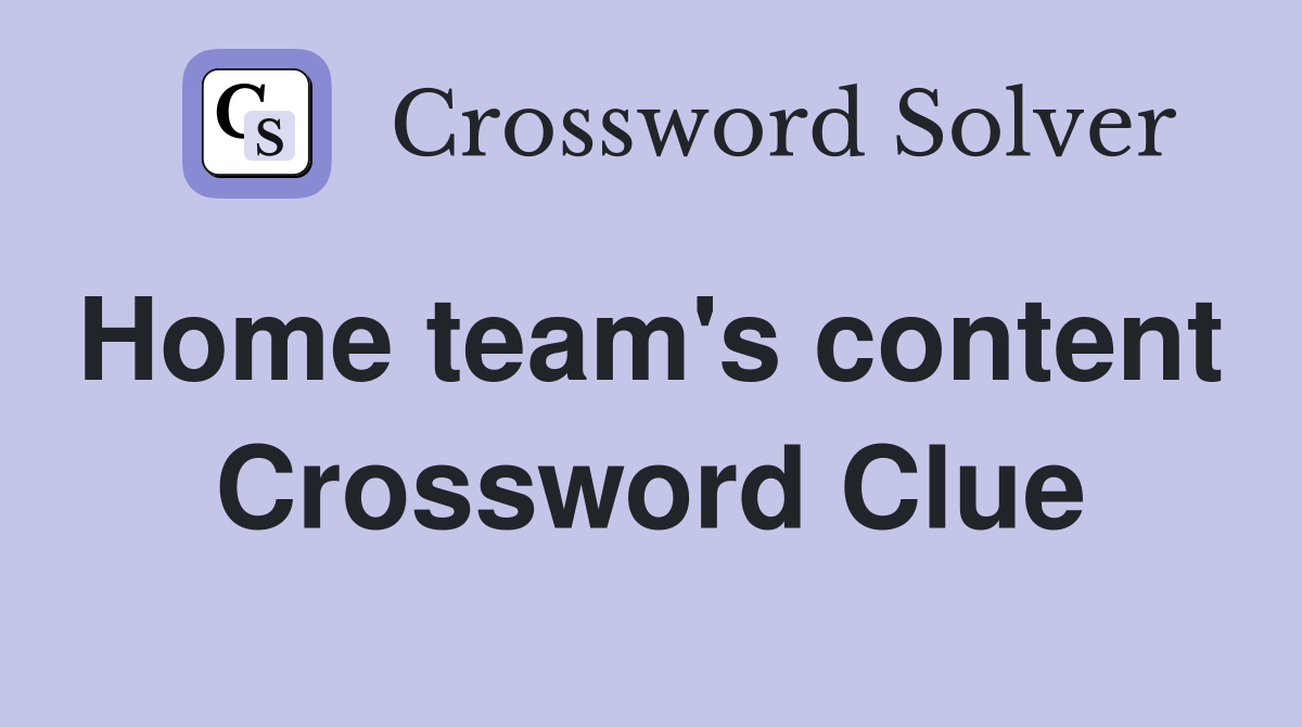 Home team's content  Crossword Clue