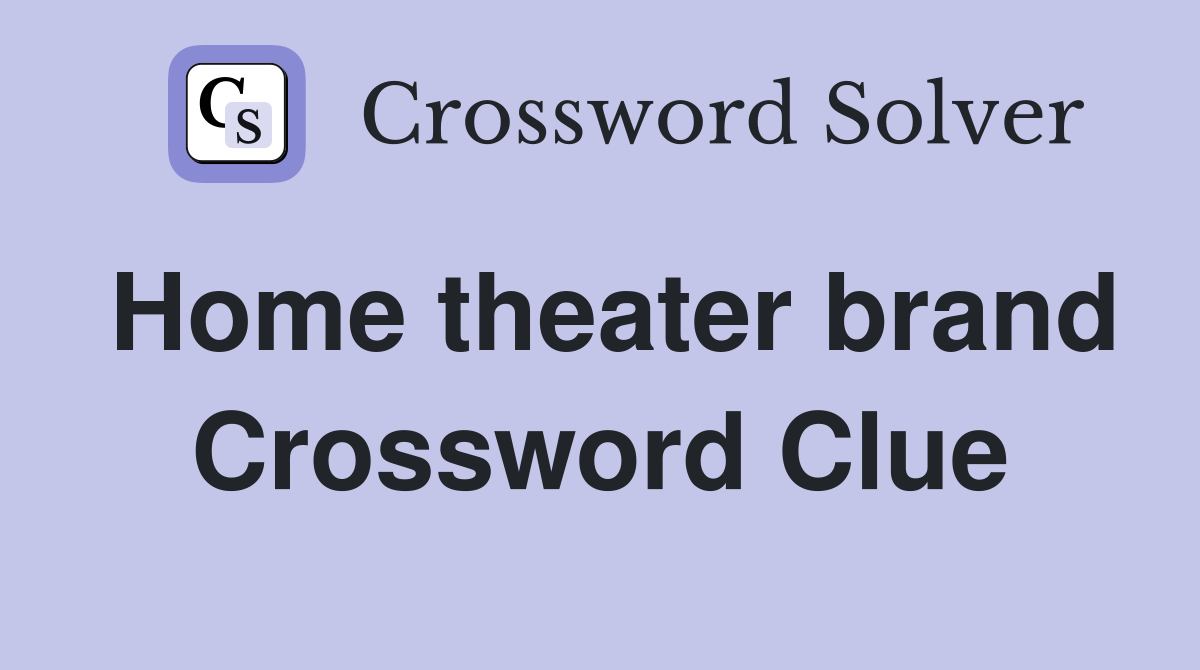 Home theater brand Crossword Clue