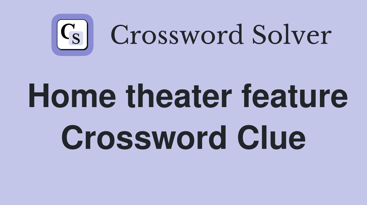 Home theater feature Crossword Clue