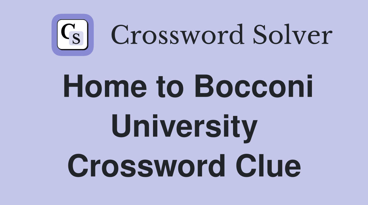 Home to Bocconi University Crossword Clue