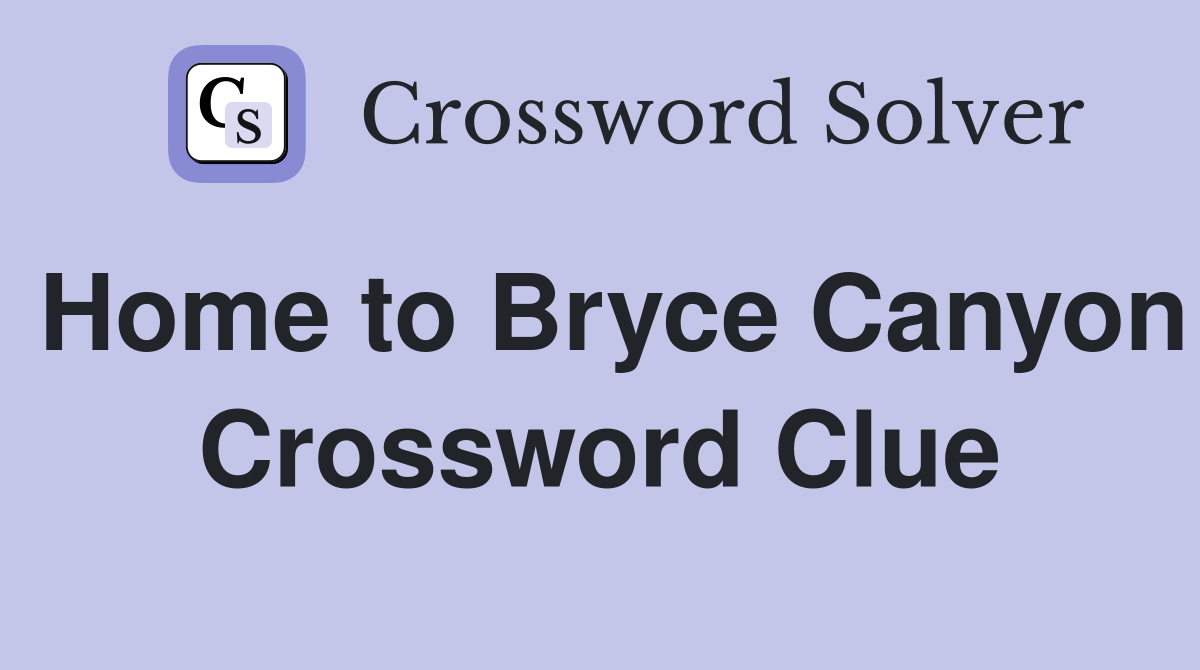 Home to Bryce Canyon Crossword Clue