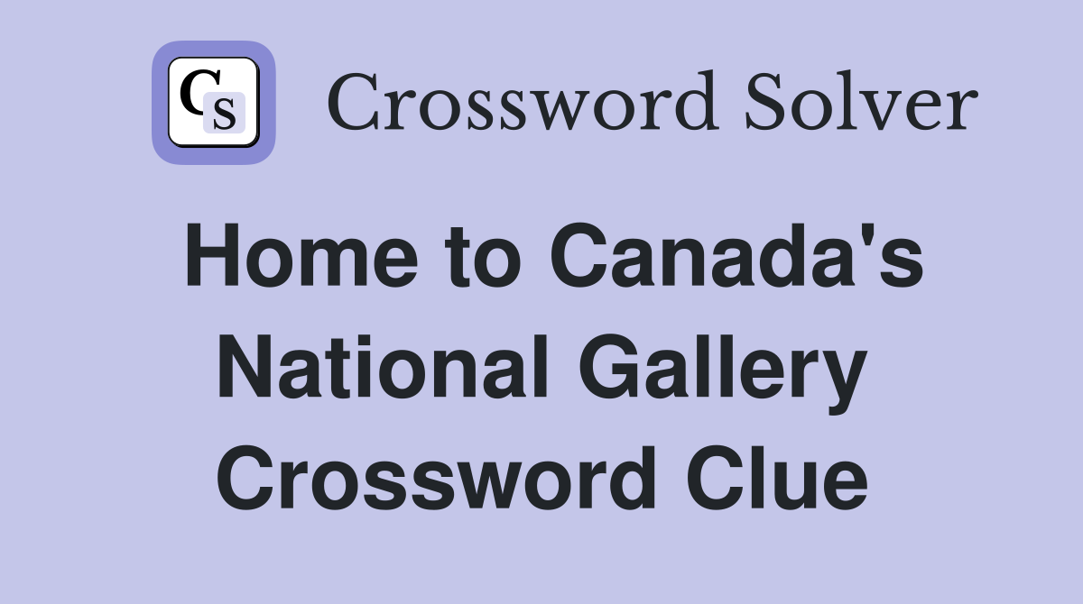 Home to Canada's National Gallery Crossword Clue