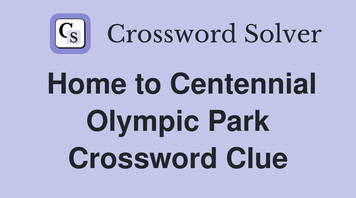 Home to Centennial Olympic Park Crossword Clue