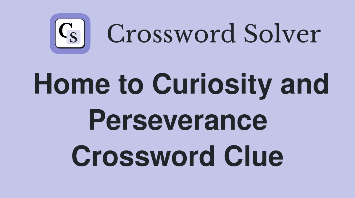 Home to Curiosity and Perseverance Crossword Clue