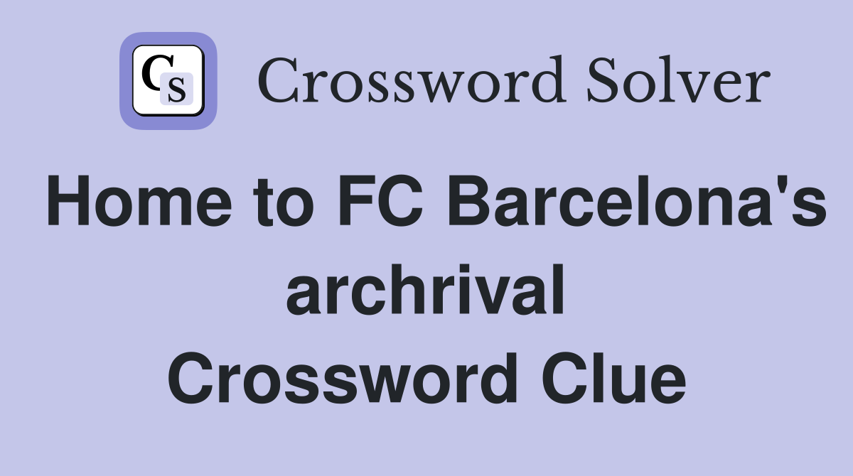 Home to FC Barcelona's archrival Crossword Clue