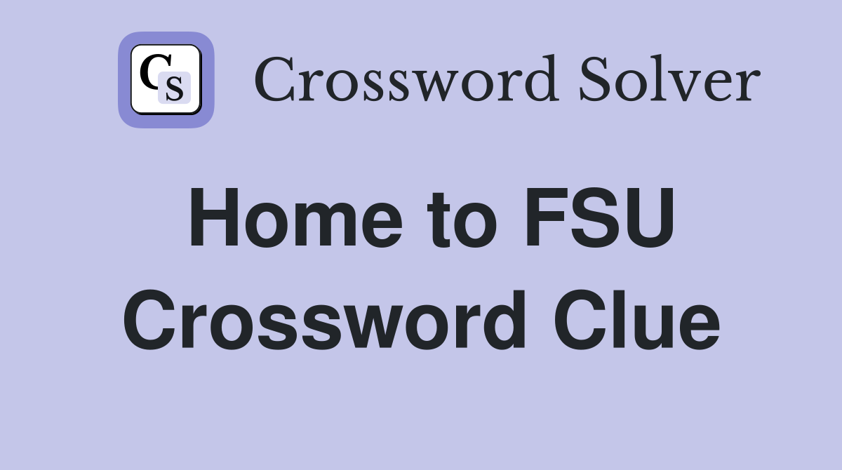 Home to FSU Crossword Clue