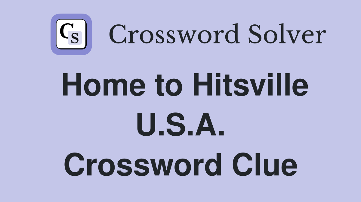 Home to Hitsville U.S.A. Crossword Clue