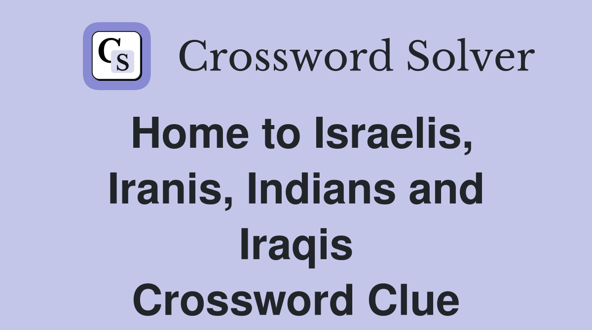 Home to Israelis, Iranis, Indians and Iraqis Crossword Clue