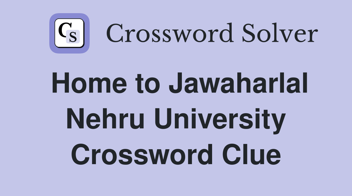 Home to Jawaharlal Nehru University Crossword Clue