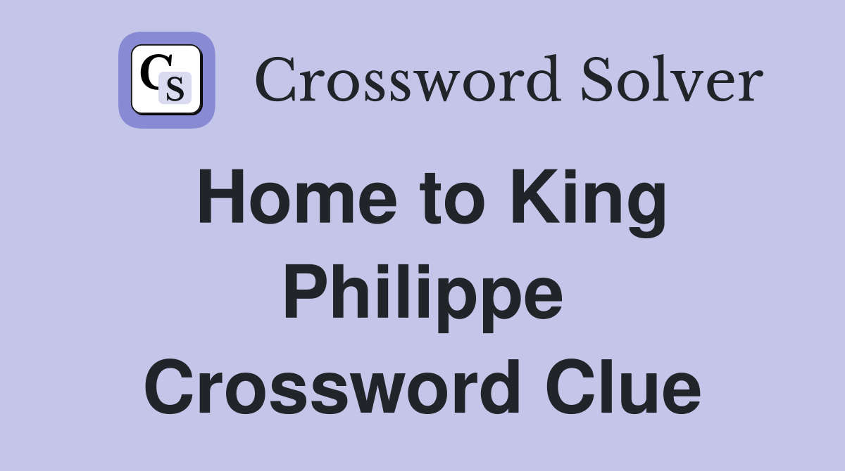 Home to King Philippe Crossword Clue