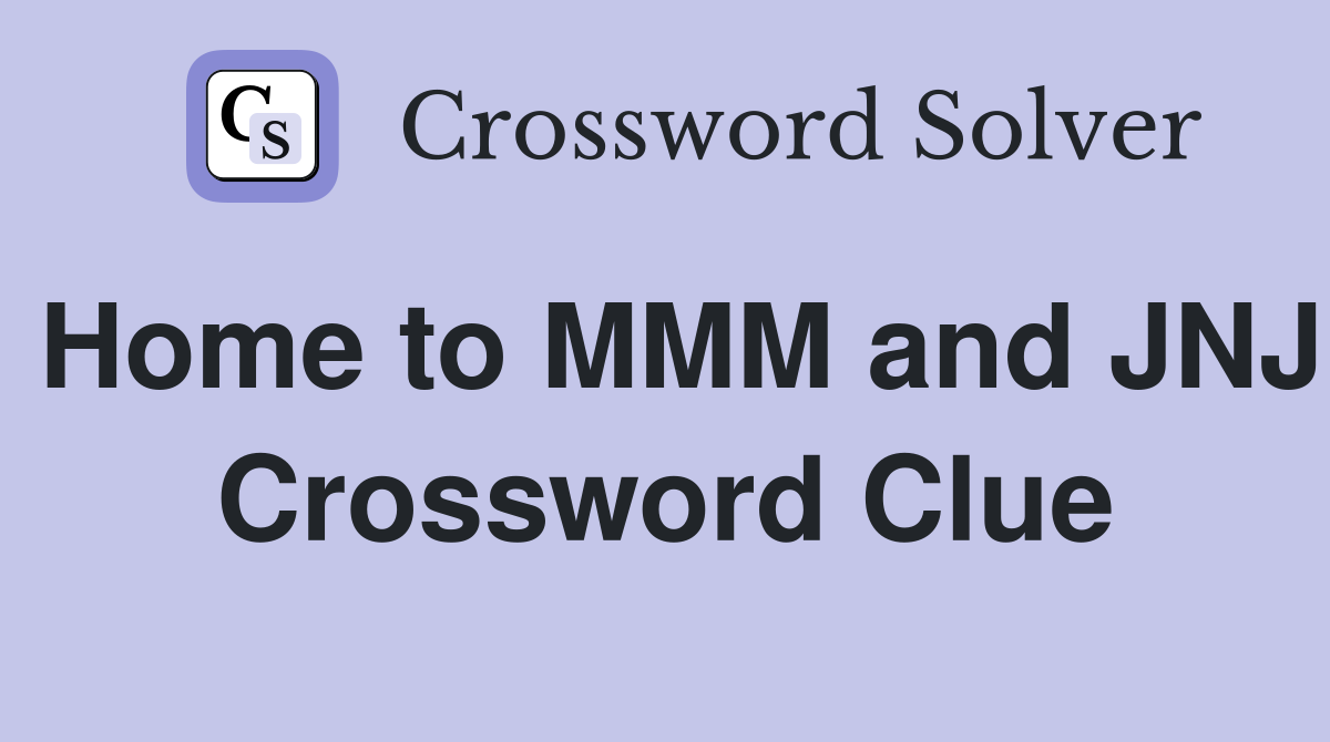Home to MMM and JNJ Crossword Clue