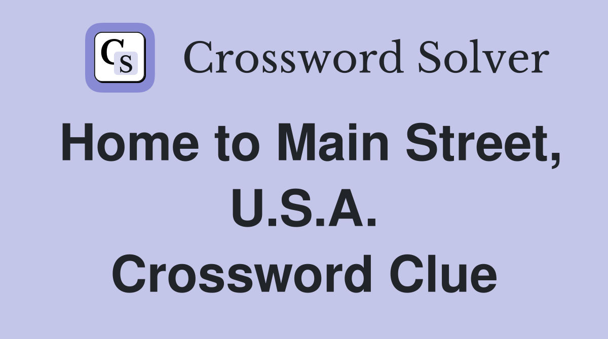 Home to Main Street, U.S.A. Crossword Clue