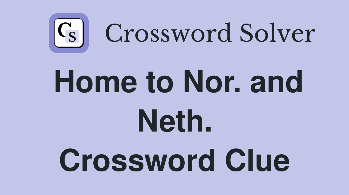 Home to Nor. and Neth. Crossword Clue