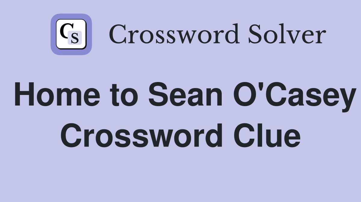 Home to Sean O'Casey Crossword Clue