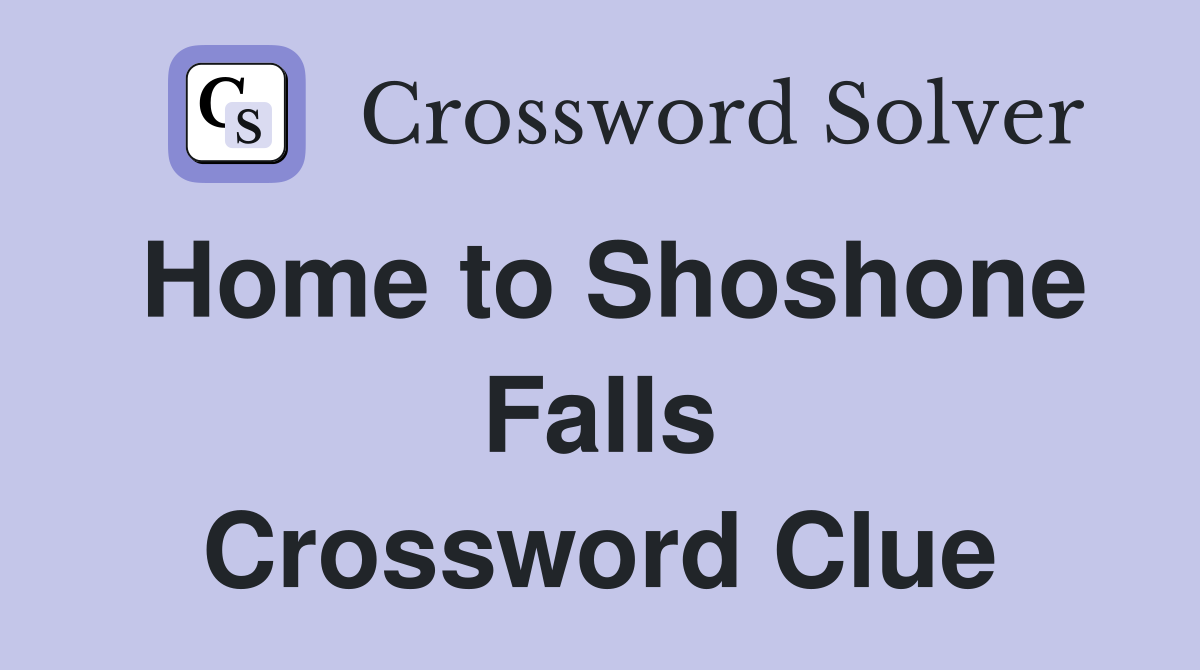 Home to Shoshone Falls Crossword Clue