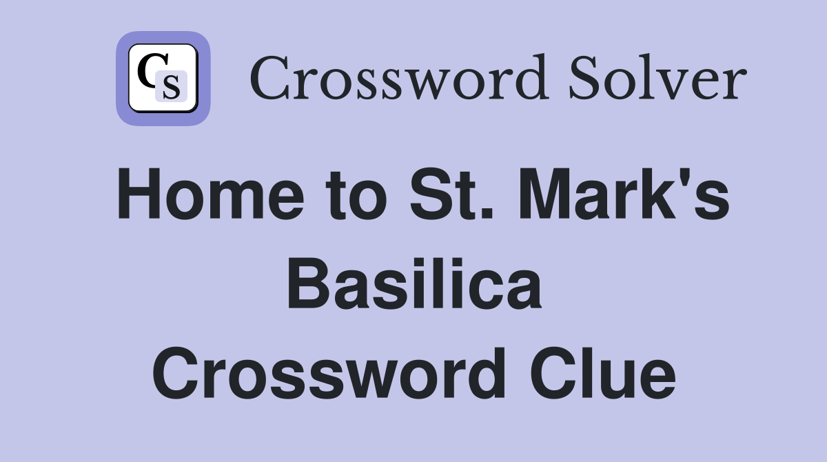 Home to St. Mark's Basilica Crossword Clue
