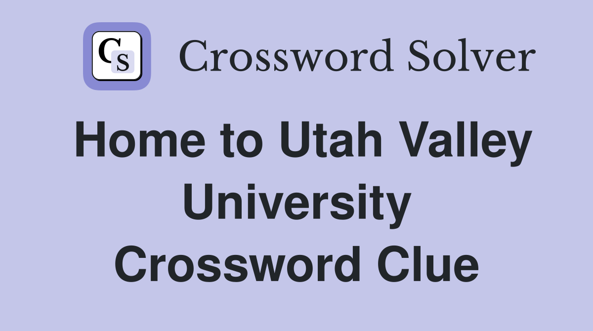 Home to Utah Valley University Crossword Clue