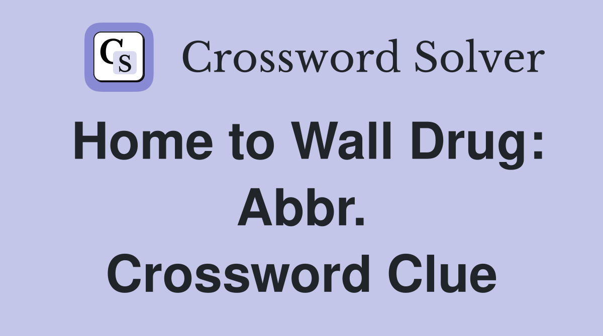 Home to Wall Drug: Abbr. Crossword Clue