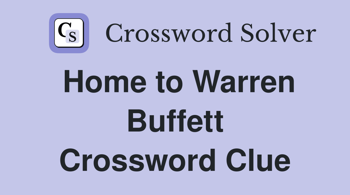Home to Warren Buffett Crossword Clue