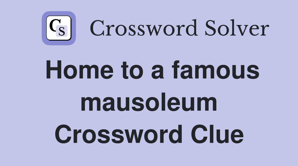 Home to a famous mausoleum Crossword Clue