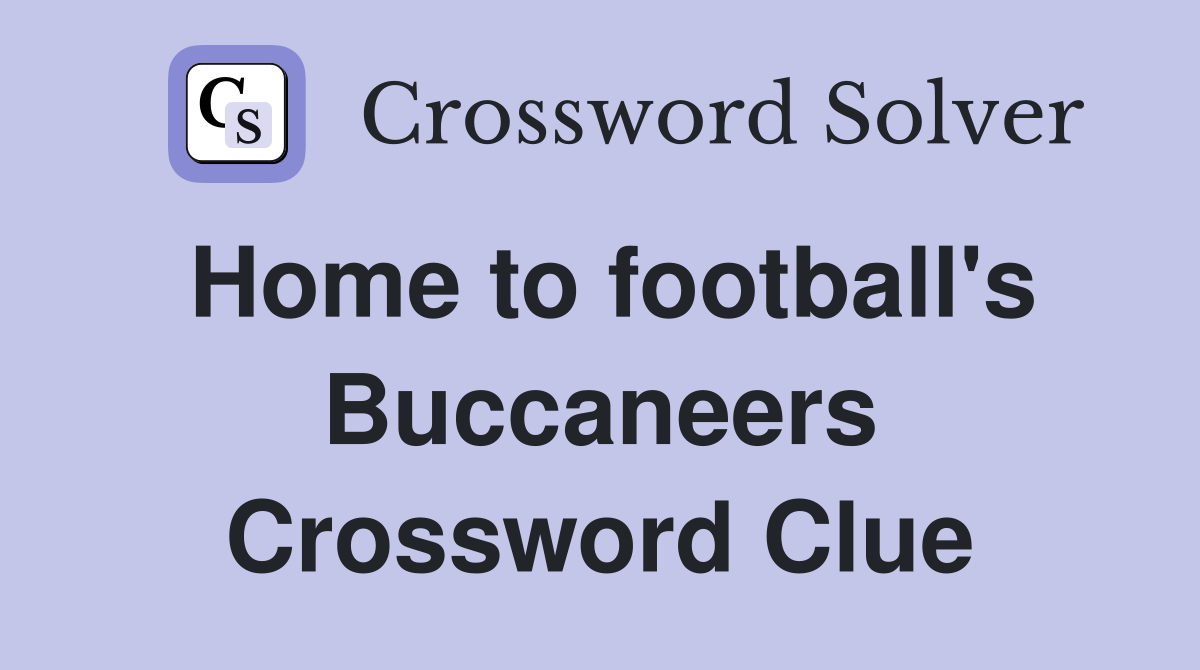 Home to football's Buccaneers Crossword Clue