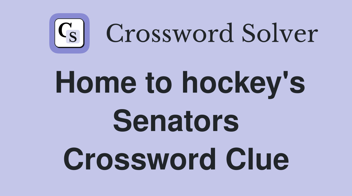 Home to hockey's Senators Crossword Clue