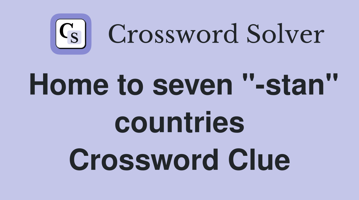 Home to seven "-stan" countries Crossword Clue