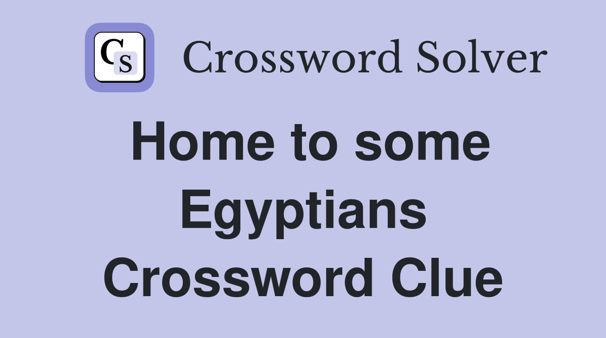 Home to some Egyptians Crossword Clue