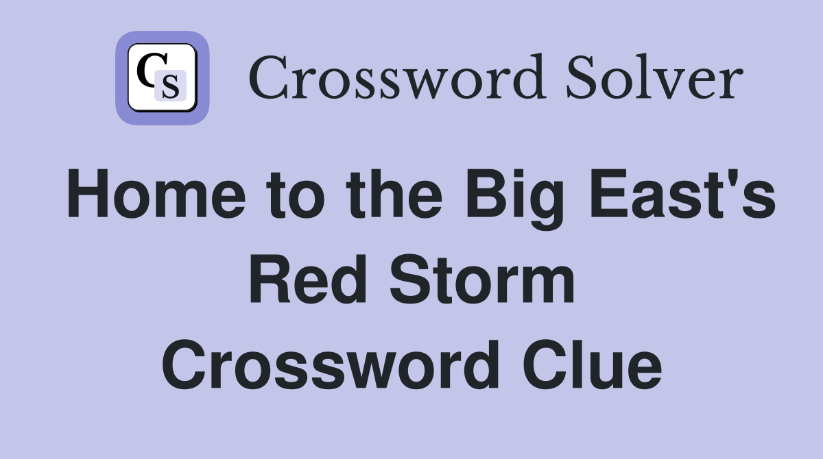 Home to the Big East's Red Storm Crossword Clue