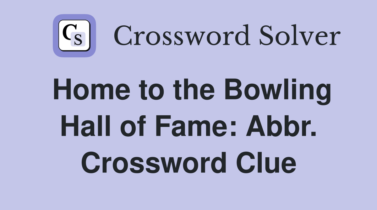 Home to the Bowling Hall of Fame: Abbr. Crossword Clue