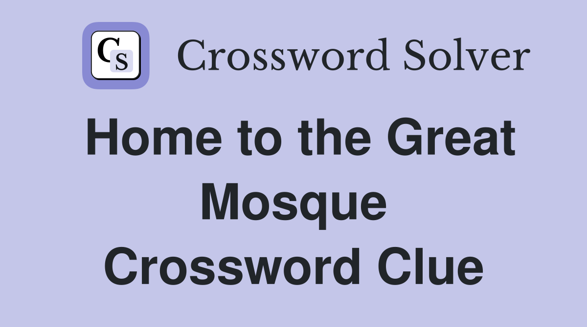 Home to the Great Mosque Crossword Clue