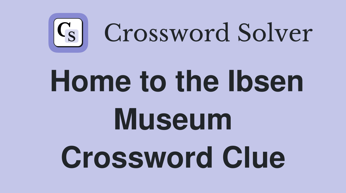 Home to the Ibsen Museum Crossword Clue