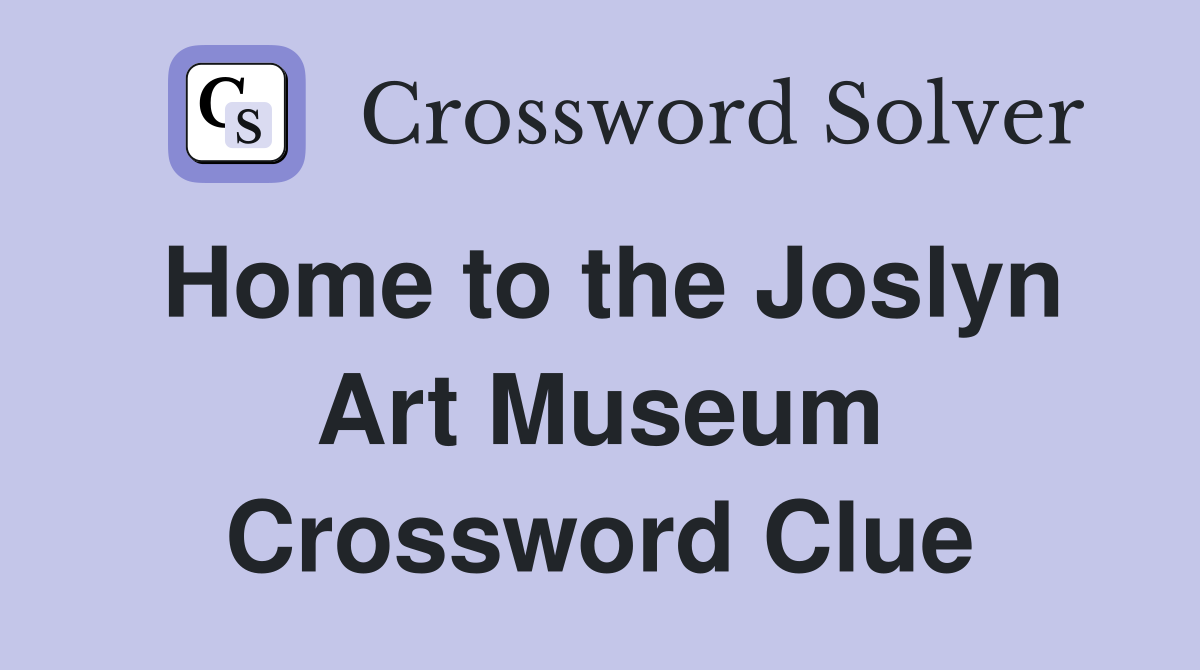 Home to the Joslyn Art Museum Crossword Clue