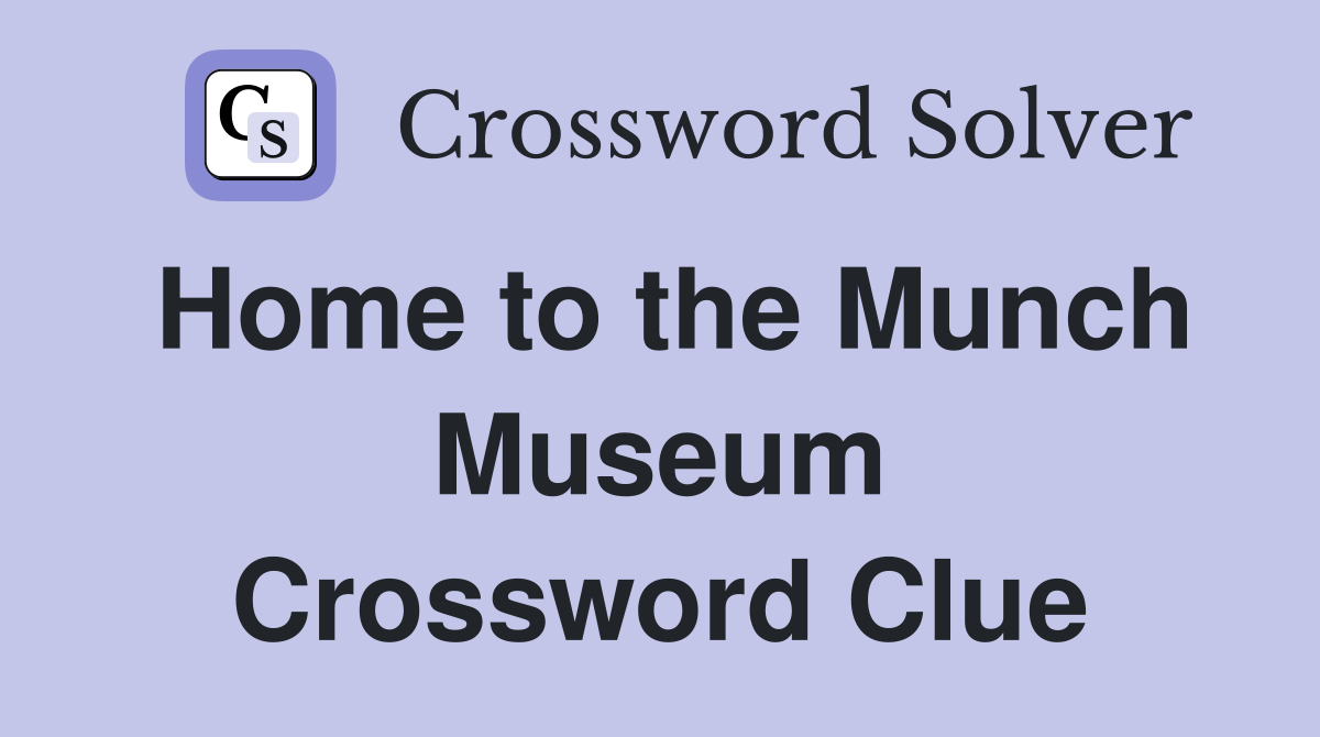 Home to the Munch Museum Crossword Clue