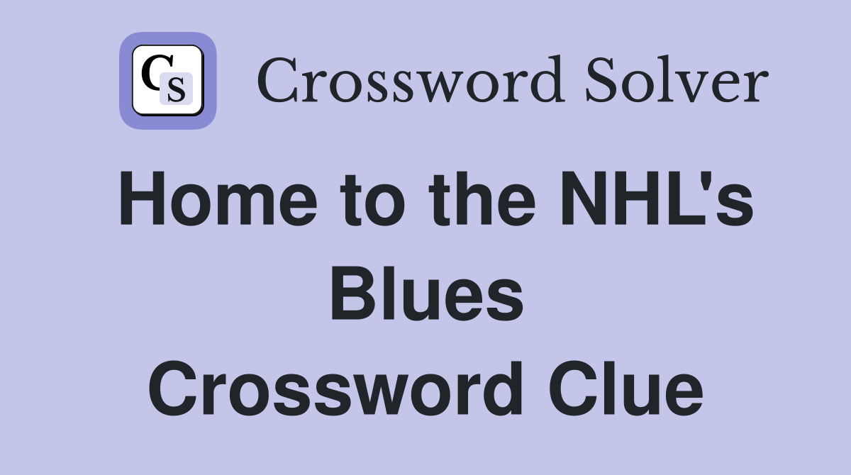 Home to the NHL's Blues Crossword Clue