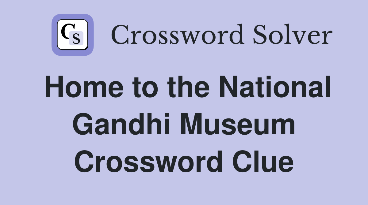 Home to the National Gandhi Museum Crossword Clue
