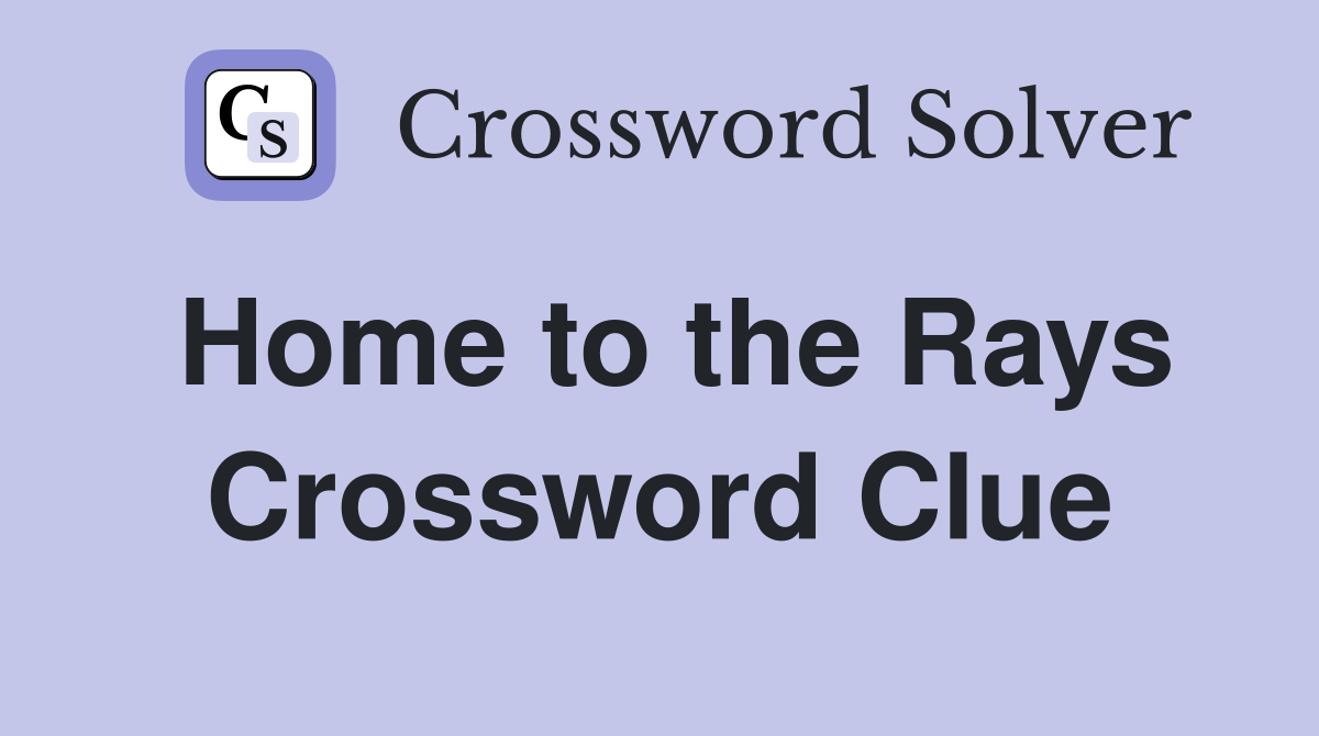 Home to the Rays Crossword Clue