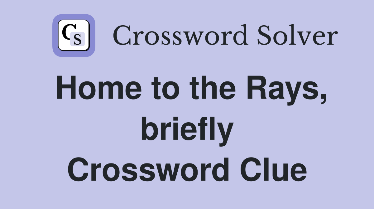 Home to the Rays, briefly Crossword Clue