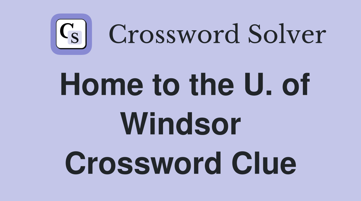 Home to the U. of Windsor Crossword Clue