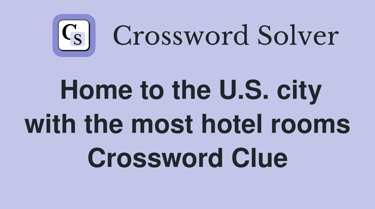 Home to the U.S. city with the most hotel rooms Crossword Clue
