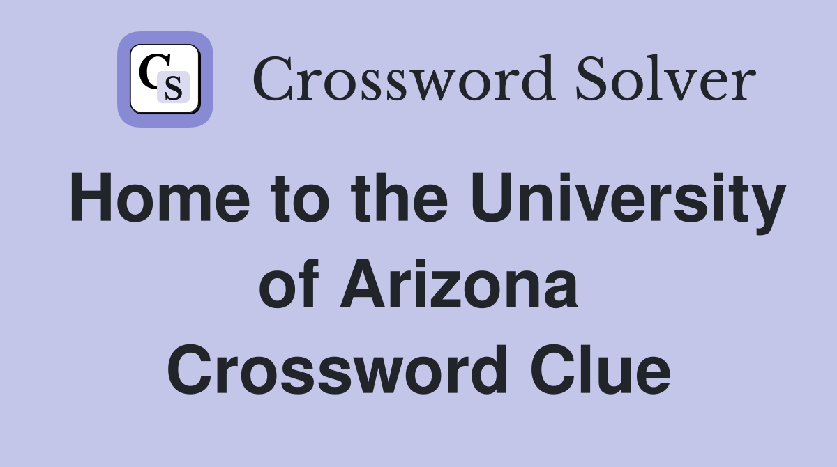 Home to the University of Arizona Crossword Clue