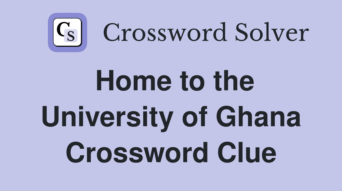 Home to the University of Ghana Crossword Clue